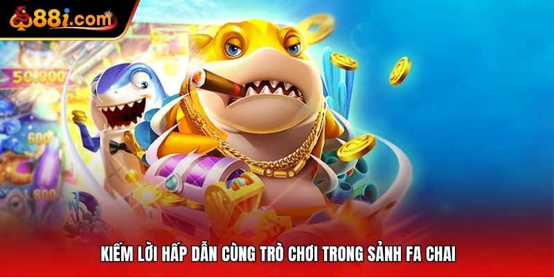Sảnh cược Fa Chai góp mặt với nhiều trò chơi đạt chuẩn