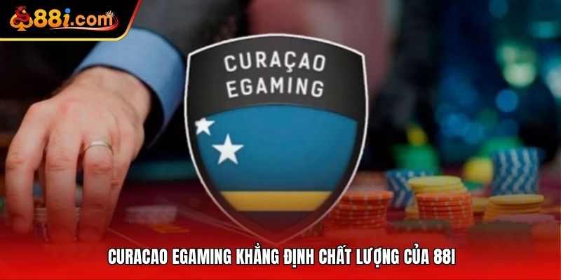 Curacao eGaming khẳng định chất lượng cho sân chơi