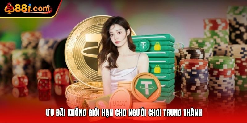 Ưu đãi không giới hạn cho người chơi trung thành