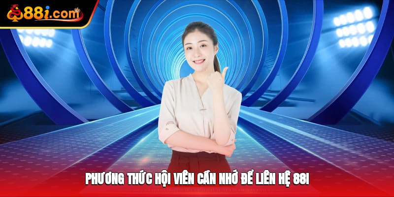 Phương thức hội viên cần nhớ để liên hệ 88i