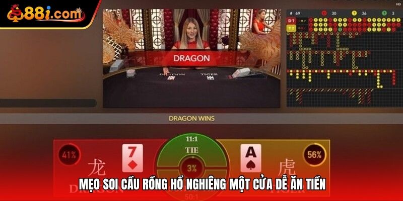 Mẹo soi cầu Rồng Hổ nghiêng một cửa dễ ăn tiền
