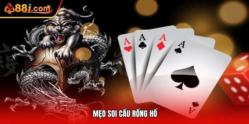 mẹo soi cầu rồng hổ