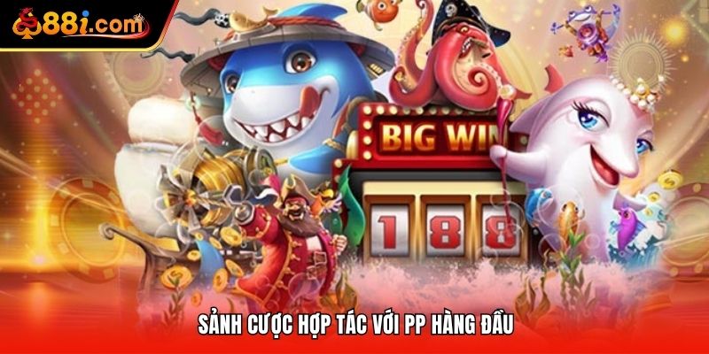 Sảnh cược hợp tác với PP hàng đầu