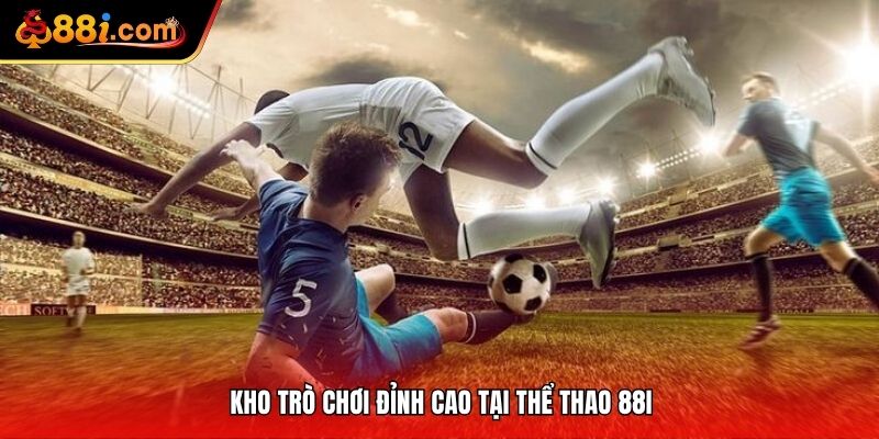 Kho trò chơi đỉnh cao tại thể thao 88i